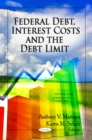 Federal Debt, Interest Costs and the Debt Limit - eBook