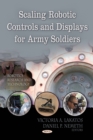 Scaling Robotic Controls and Displays for Army Soldiers - eBook
