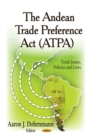 The Andean Trade Preference Act (ATPA) - eBook