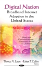Digital Nation : Broadband Internet Adoption in the United States - eBook