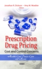 Prescription Drug Pricing : Cost and Control Concerns - eBook