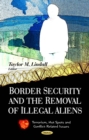 Border Security and the Removal of Illegal Aliens - eBook