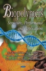 Biopolymers : Structure, Performance & Applications - Book