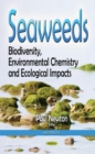 Seaweeds : Biodiversity, Environmental Chemistry & Ecological Impacts - Book