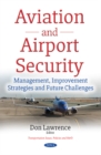 Aviation & Airport Security : Management, Improvement Strategies & Future Challenges - Book