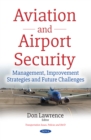 Aviation and Airport Security : Management, Improvement Strategies and Future Challenges - eBook