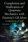 Completion & Unification of Quantum Mechanics with Einstein's GR Ideas : Part I -- Completion of QM - Book