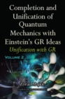 Completion & Unification of Quantum Mechanics with Einstein's GR Ideas : Part II -- Unification with GR - Book
