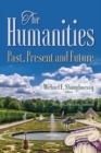 Humanities : Past, Present & Future - Book