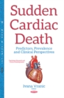Sudden Cardiac Death : Predictors, Prevalence & Clinical Perspectives - Book