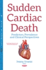 Sudden Cardiac Death : Predictors, Prevalence and Clinical Perspectives - eBook