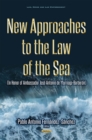 New Approaches to the Law of the Sea (In Honor of Ambassador Jose Antonio de Yturriaga) - eBook
