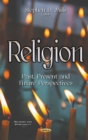 Religion : Past, Present and Future Perspectives - eBook