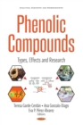Phenolic Compounds : Types, Effects and Research - eBook