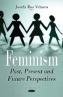 Feminism : Past, Present and Future Perspectives - eBook