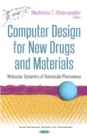 Computer Design for New Drugs and Materials : Molecular Dynamics of Nanoscale Phenomena - Book