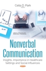 Nonverbal Communication : Insights, Importance in Healthcare Settings and Social Influences - eBook