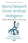Neural Network Driven Artificial Intelligence : Decision Making Based on Fuzzy Logic - Book