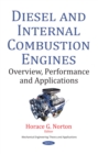 Diesel and Internal Combustion Engines : Overview, Performance and Applications - eBook