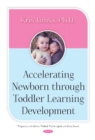 Accelerating Newborn Through Toddler Learning Development - Book