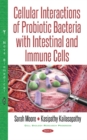 Cellular Interactions of Probiotic Bacteria with Intestinal & Immune Cells - Book