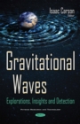 Gravitational Waves : Explorations, Insights and Detection - eBook