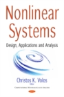 Nonlinear Systems : Design, Applications & Analysis - Book