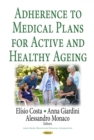 Adherence to Medical Plans for Active and Healthy Ageing - eBook