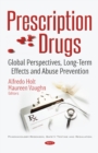 Prescription Drugs : Global Perspectives, Long-Term Effects & Abuse Prevention - Book