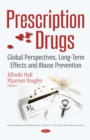 Prescription Drugs : Global Perspectives, Spending Patterns and Abuse Prevention - eBook
