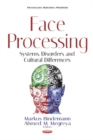 Face Processing : Systems, Disorders & Cultural Differences - Book