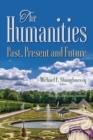 The Humanities : Past, Present and Future - eBook