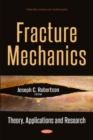 Fracture Mechanics : Theory, Applications & Research - Book