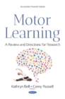 Motor Learning : A Review & Directions for Research - Book