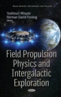 Field Propulsion Physics & Intergalactic Exploration - Book