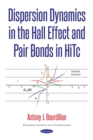 Dispersion Dynamics in the Hall Effect and Pair Bonds in HiTc - eBook