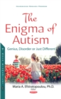 The Enigma of Autism : Genius, Disorder or Just Different? - eBook