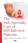 The Sub-Specialty Care of HIV-Infected Patients - eBook