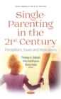 Single-Parenting in the 21st Century : Perceptions, Issues and Implications - eBook