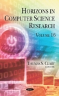 Horizons in Computer Science Research : Volume 16 - Book