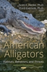 American Alligators : Habitats, Behaviors, and Threats - Book
