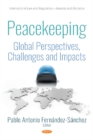 Peacekeeping : Global Perspectives, Challenges and Impacts - Book