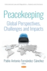 Peacekeeping : Global Perspectives, Challenges and Impacts - eBook