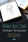 Abdul Aziz Said : The Mualim, The Inspiration - eBook