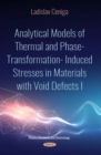 Analytical Models of Thermal and Phase-Transformation-Induced Stresses in Materials with Void Defects I - eBook