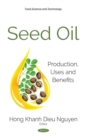 Seed Oil : Production, Uses and Benefits - eBook