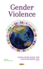 Gender Violence : Prevalence, Implications and Global Perspectives - eBook