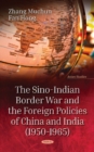 The Sino-Indian Border War and the Foreign Policies of China and India (1950-1965) - Book