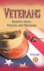 Veterans: Benefits, Issues, Policies, and Programs. Volume 6 - eBook
