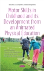 Motor Skills in Childhood and its Development from an Animated Physical Education : Theory and Practice - eBook